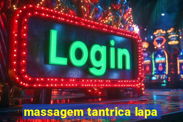 massagem tantrica lapa